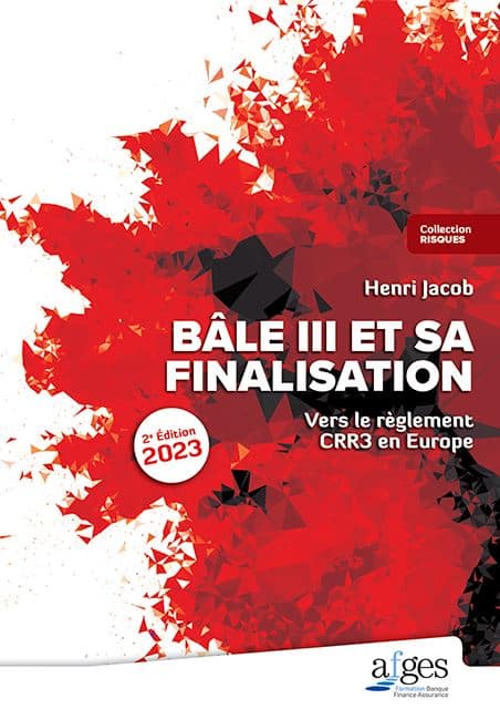 Bâle III et sa finalisation – Vers le règlement de la CRR3 en Europe