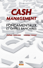 Cash Management : Fondamentaux et offres bancaires