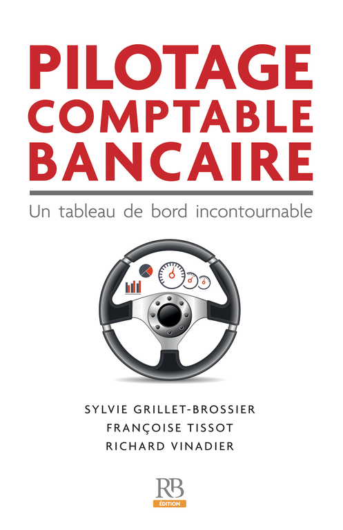 Pilotage comptable bancaire : un tableau de bord incontournable