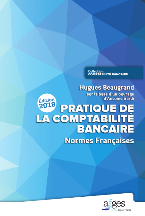 Pratique de la comptabilité bancaire – Normes françaises (édition 2018)