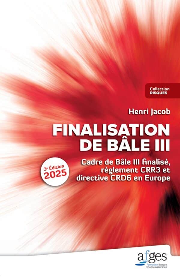 Finalisation de Bâle III : cadre finalisé, règlement CRR3 et directive CRD6 - Edition 2025